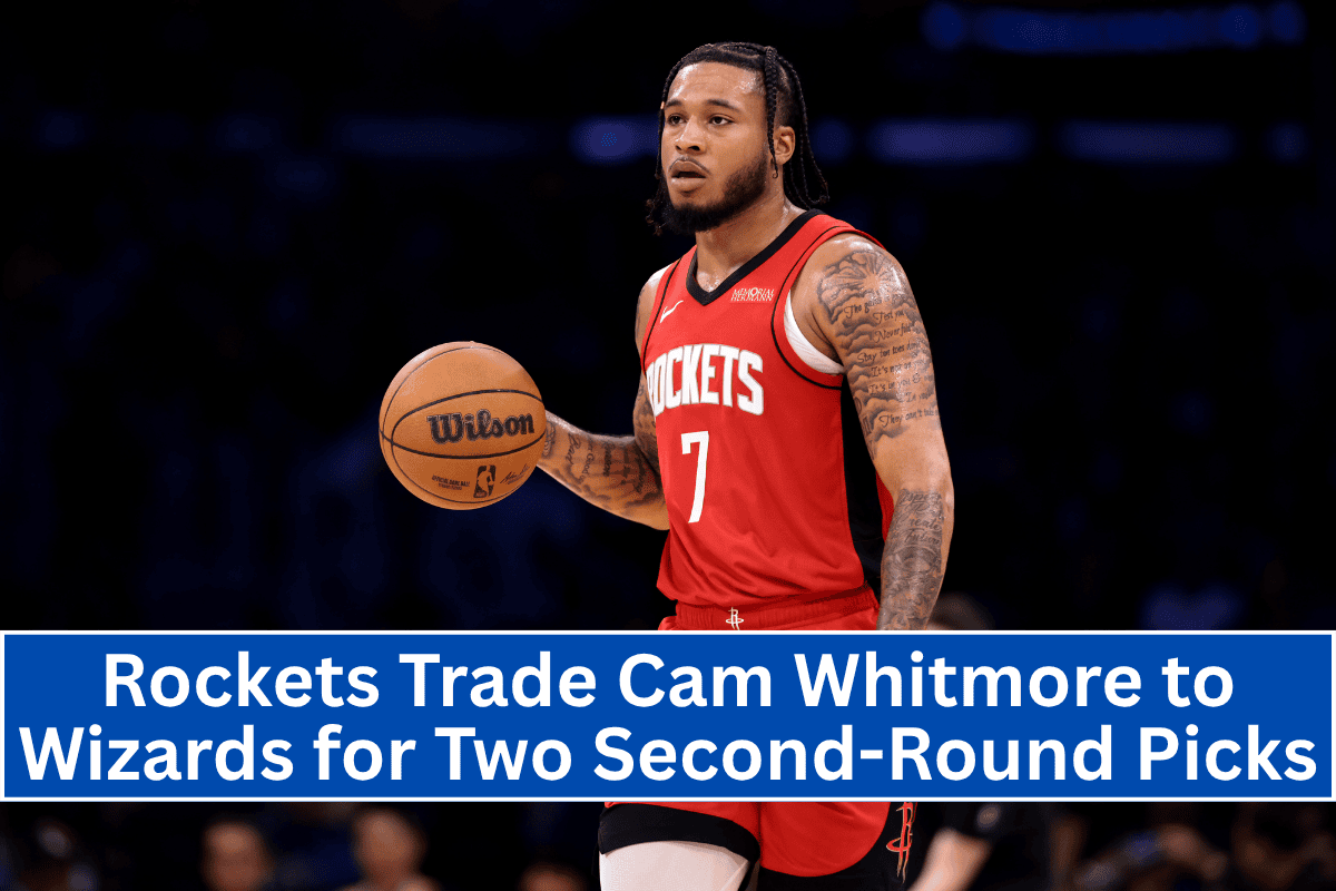 Rockets Trade Cam Whitmore to Wizards for Two Second-Round Picks