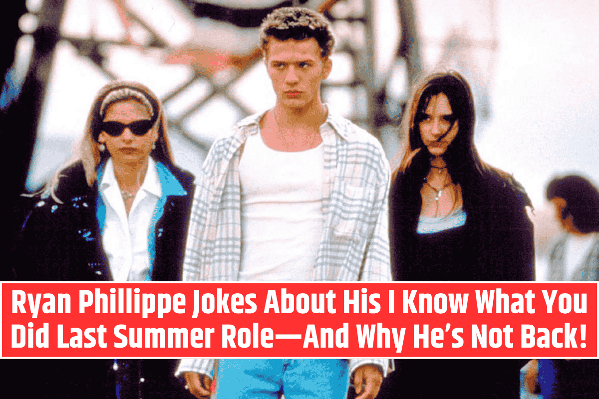 Ryan Phillippe Jokes About His I Know What You Did Last Summer Role—And Why He’s Not Back!