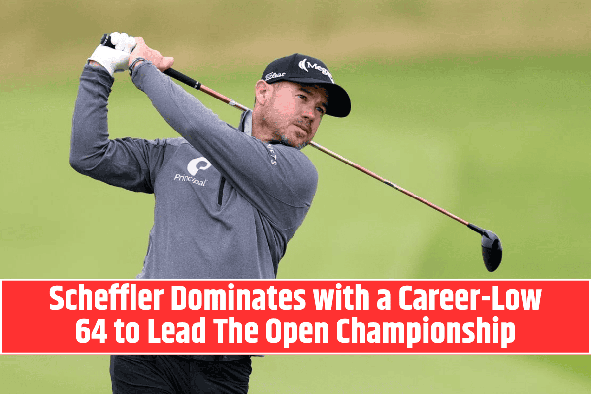 Scheffler Dominates with a Career-Low 64 to Lead The Open Championship