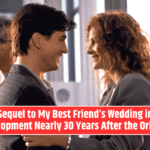 Sequel to My Best Friend’s Wedding in Development Nearly 30 Years After the Original