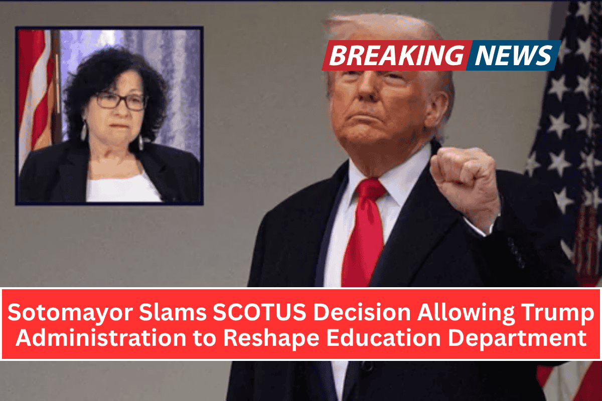 Sotomayor Slams SCOTUS Decision Allowing Trump Administration to Reshape Education Department