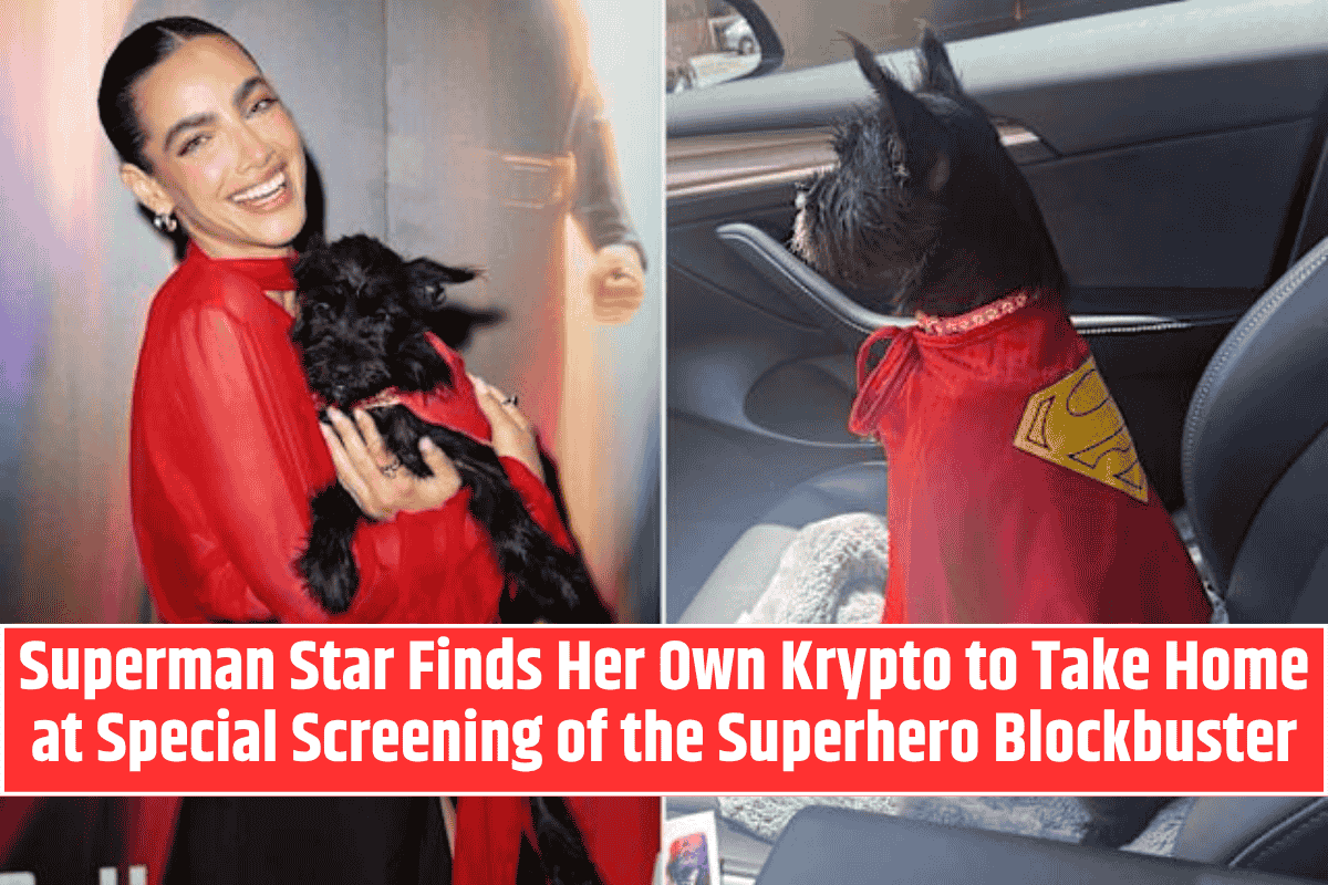 Superman Star Finds Her Own Krypto to Take Home at Special Screening of the Superhero Blockbuster