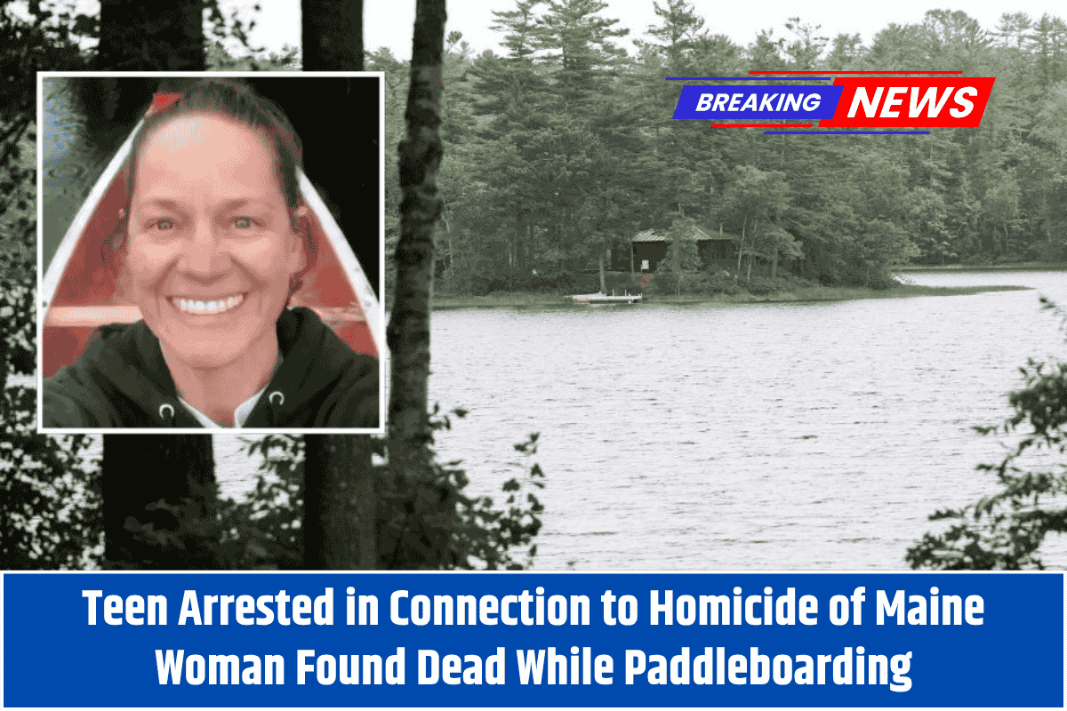 Teen Arrested in Connection to Homicide of Maine Woman Found Dead While Paddleboarding