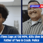 Teen Flees Cops at 130 MPH, Kills Uber Driver Father of Two in Crash: Police