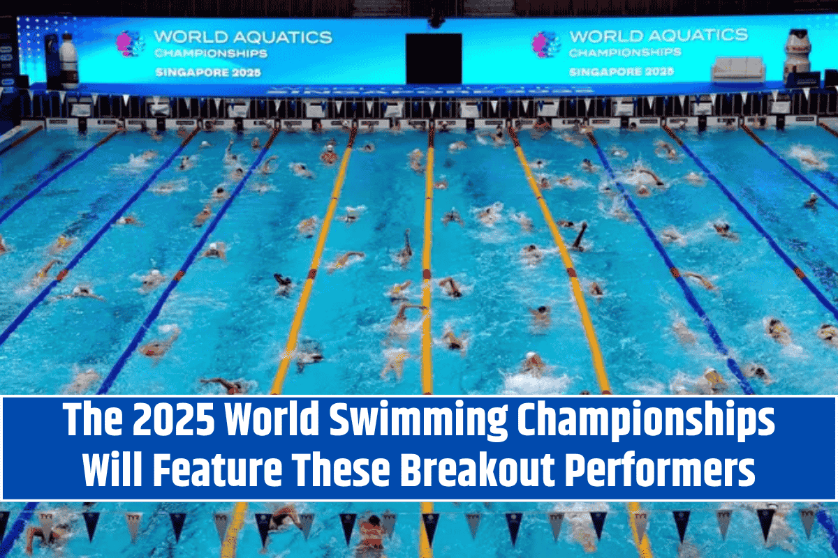 The 2025 World Swimming Championships Will Feature These Breakout Performers