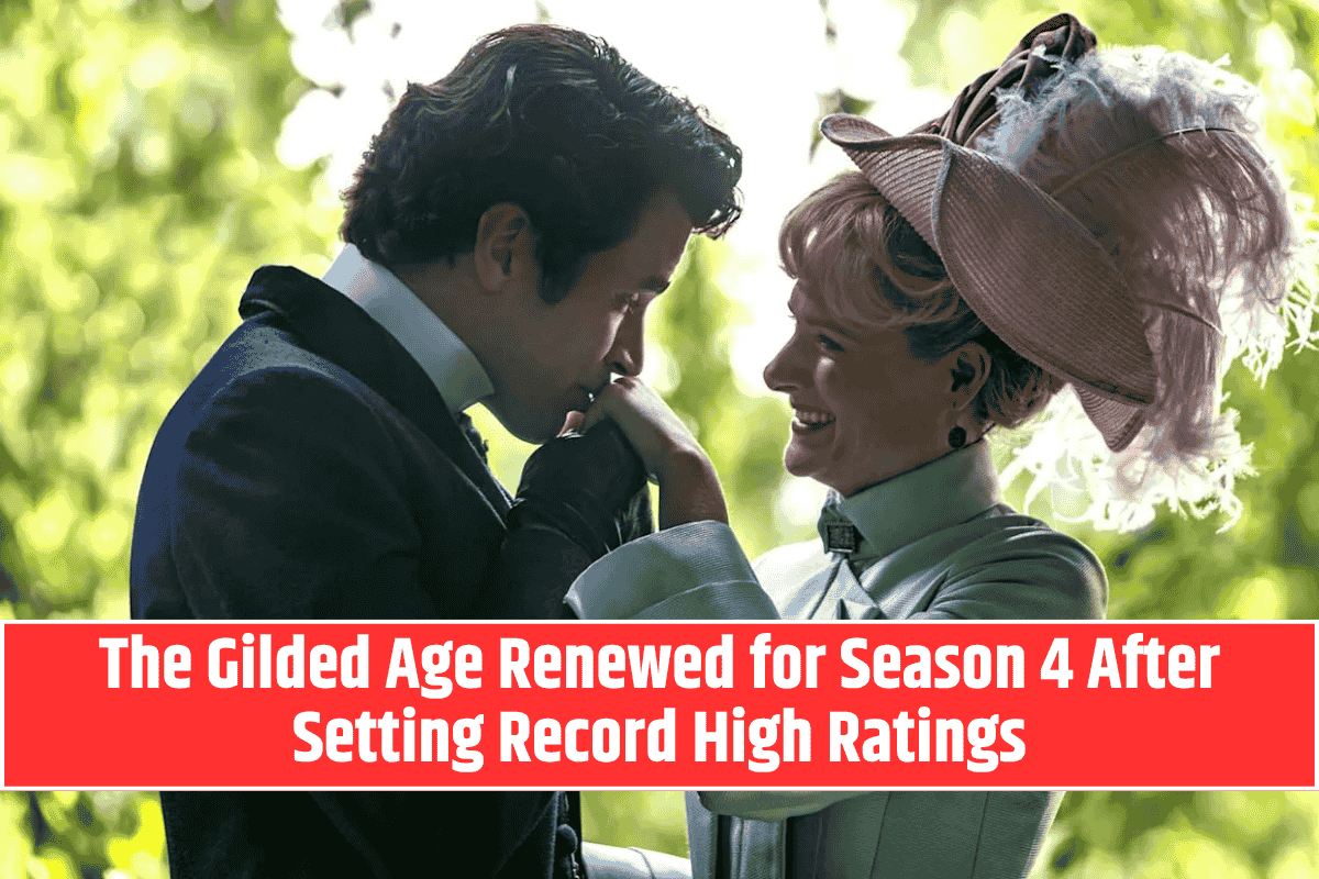The Gilded Age Renewed for Season 4 After Setting Record High Ratings