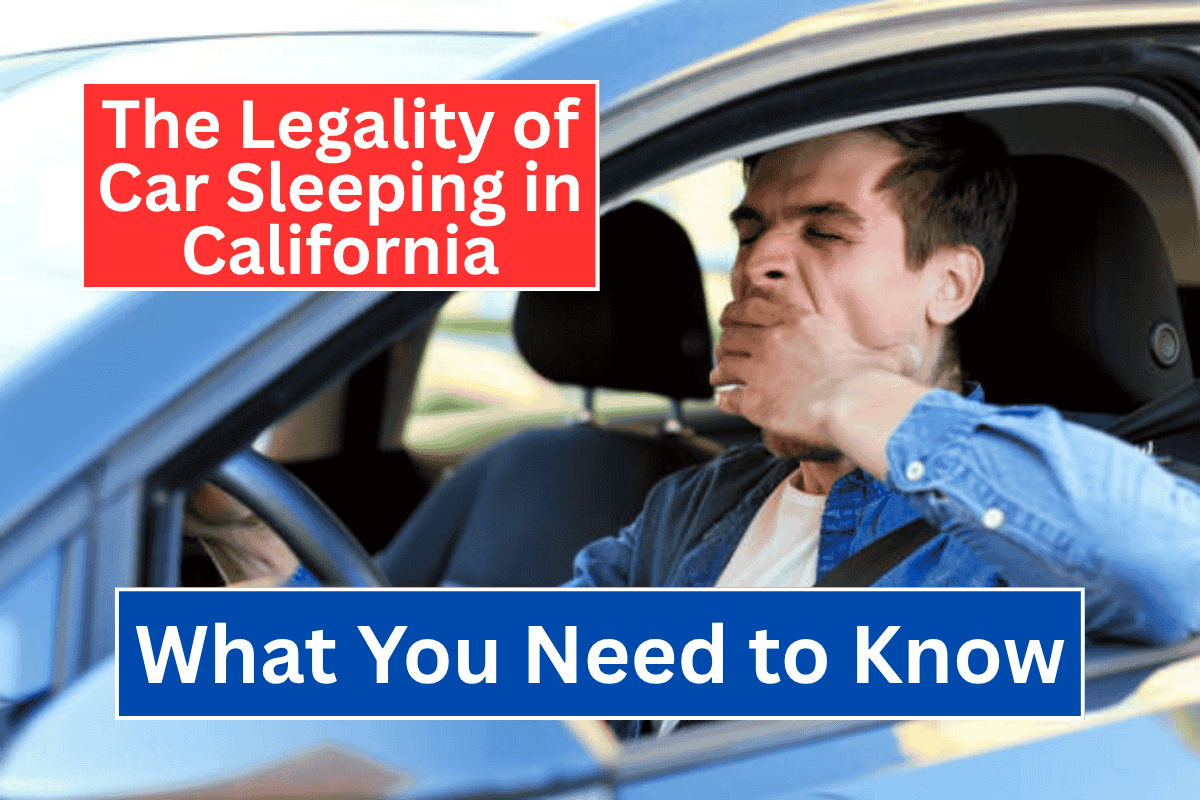 The Legality of Car Sleeping in California: What You Need to Know