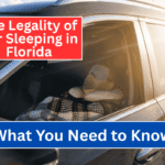 The Legality of Car Sleeping in Florida: What You Need to Know