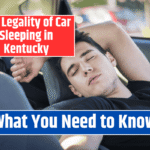 The Legality of Car Sleeping in Kentucky: What You Need to Know