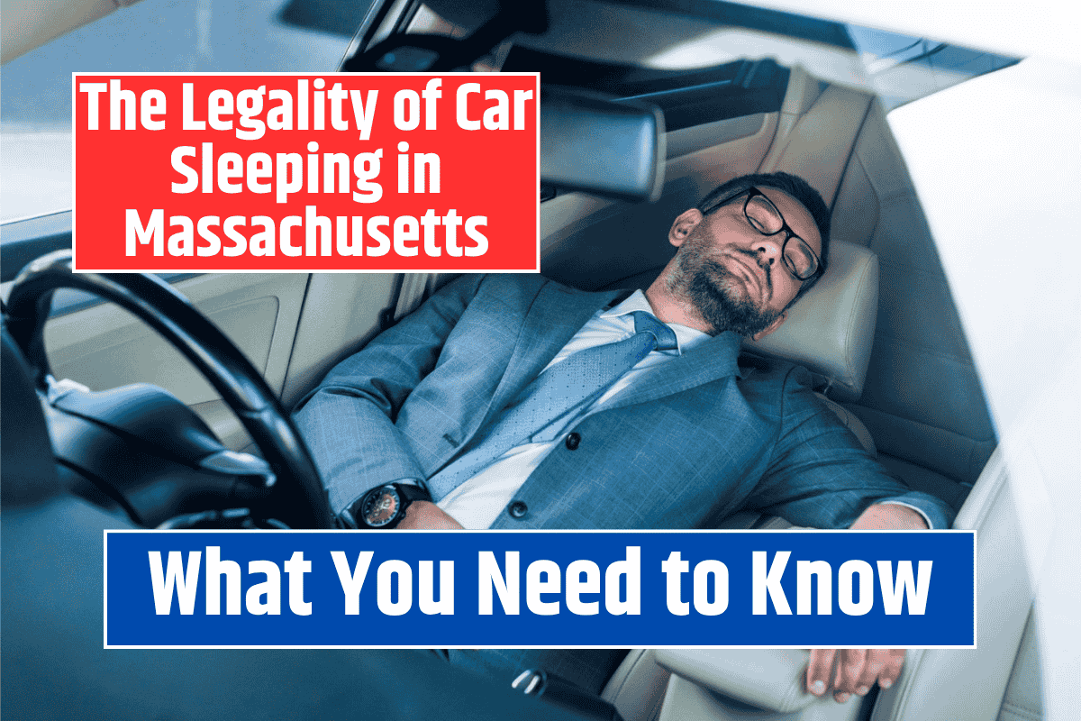 The Legality of Car Sleeping in Massachusetts What You Need to Know