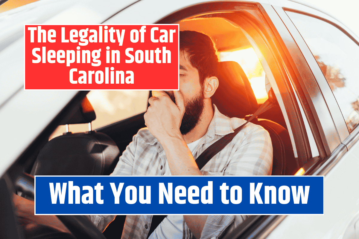 The Legality of Car Sleeping in South Carolina: What You Need to Know