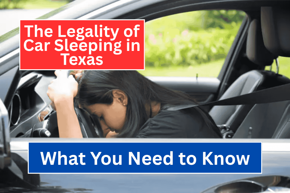 The Legality of Car Sleeping in Texas: What You Need to Know