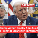 The Trump Admin Finally Admits a Huge Mistake—What It Means for Immigrant Rights