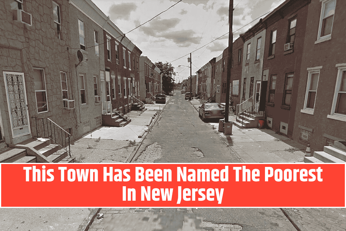 This Town Has Been Named The Poorest In New Jersey