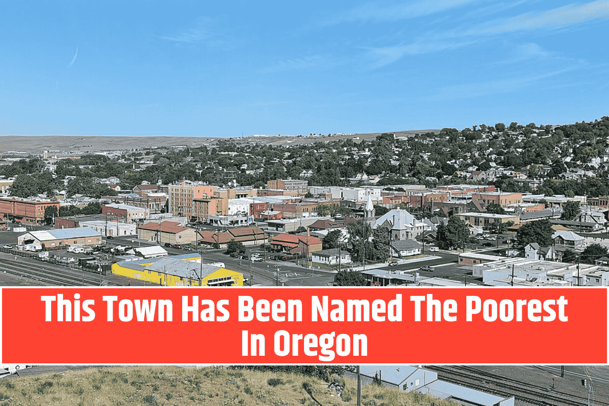 This Town Has Been Named The Poorest In Oregon