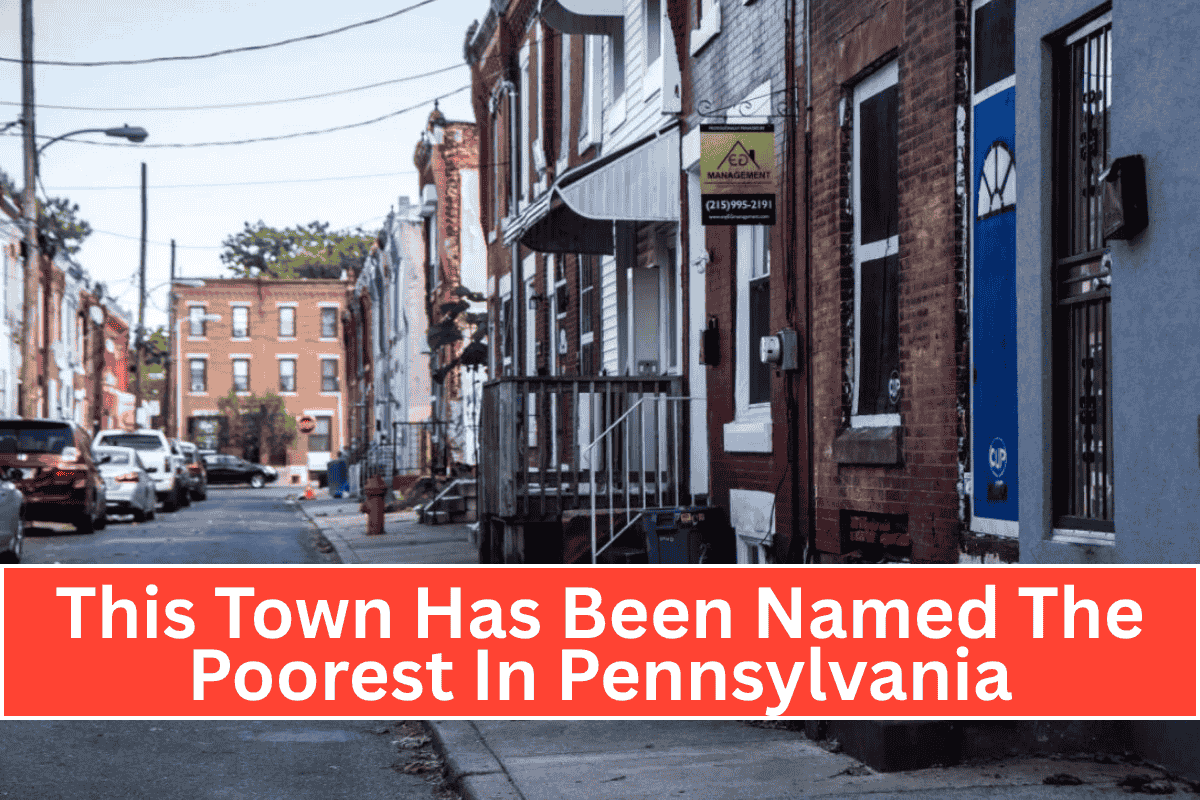This Town Has Been Named The Poorest In Pennsylvania