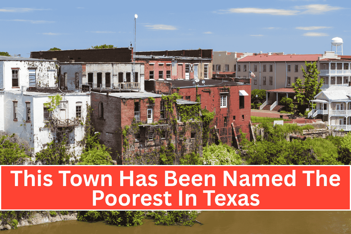 This Town Has Been Named The Poorest In Texas