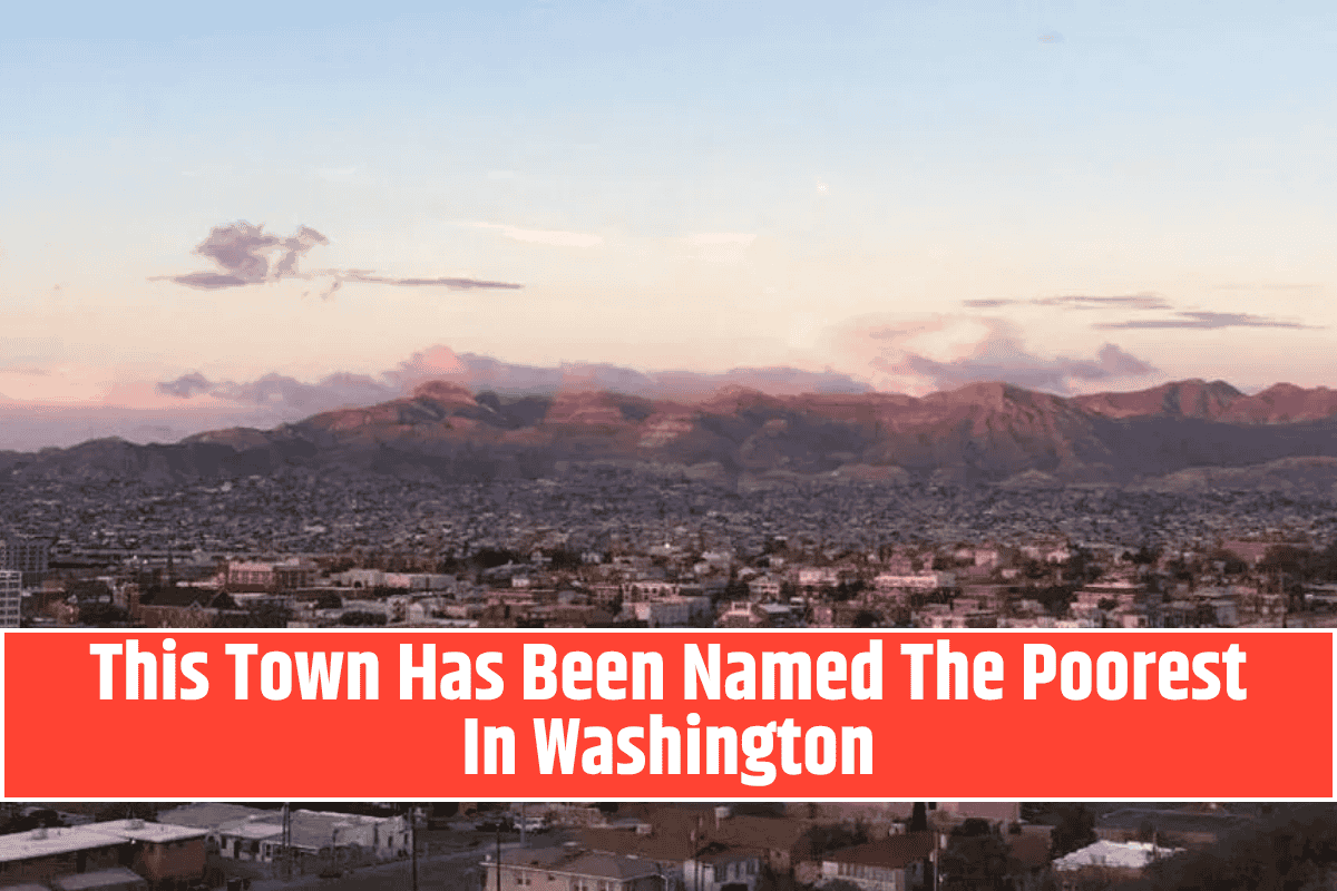 This Town Has Been Named The Poorest In Washington