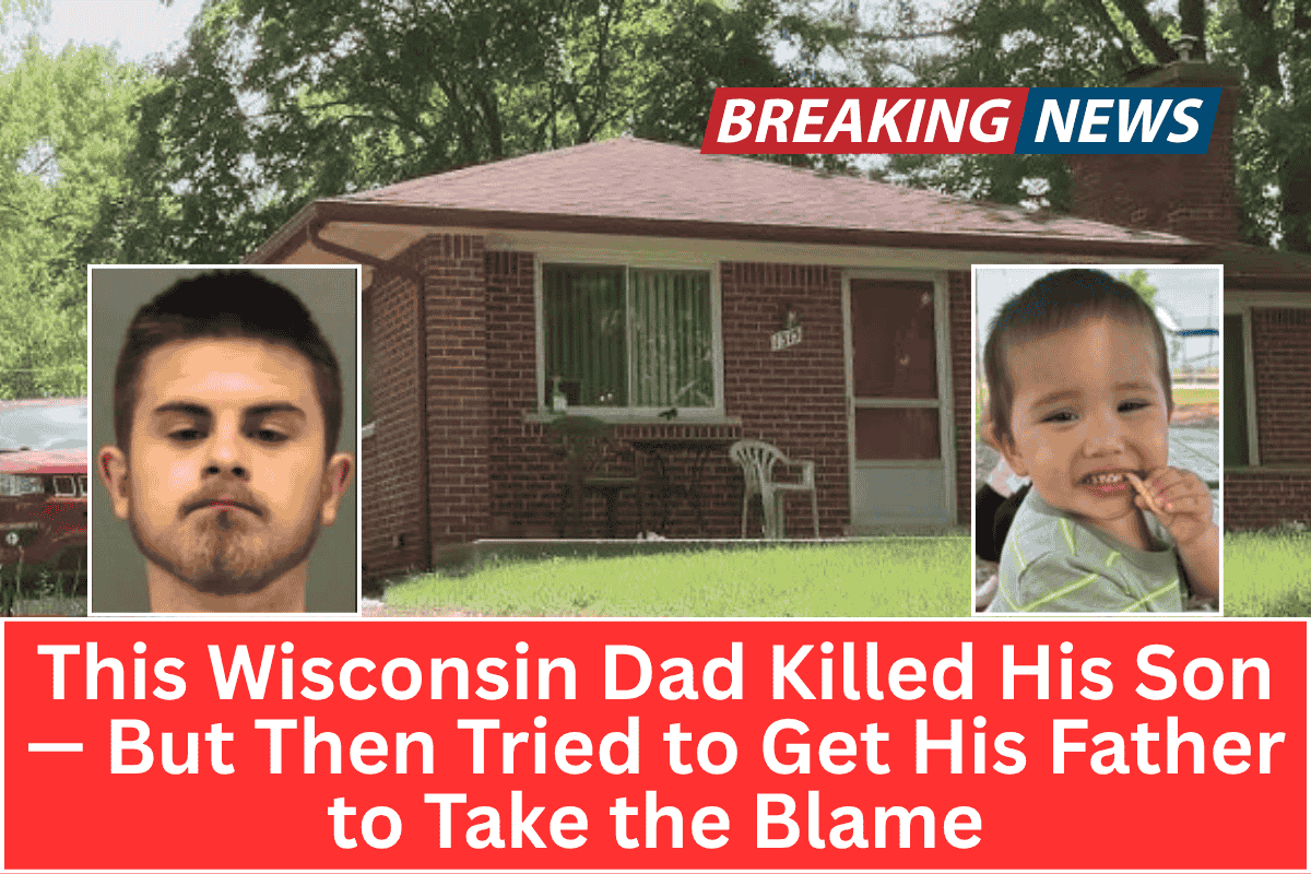 This Wisconsin Dad Killed His Son — But Then Tried to Get His Father to Take the Blame