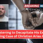 Threatening to Decapitate His Ex: The Shocking Case of Christian Arias Acosta