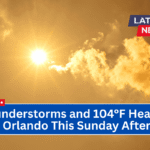 Thunderstorms and 104°F Heat to Strike Orlando This Sunday Afternoon!