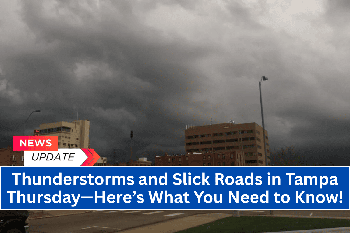 Thunderstorms and Slick Roads in Tampa Thursday—Here’s What You Need to Know!