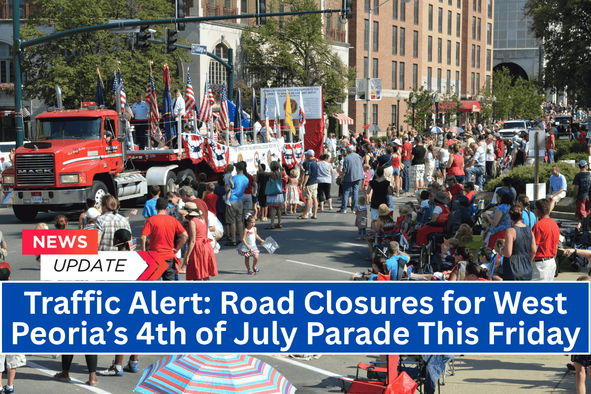 Traffic Alert: Road Closures for West Peoria’s 4th of July Parade This Friday