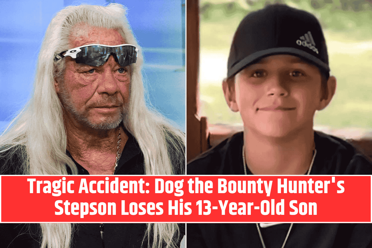 Tragic Accident: Dog the Bounty Hunter's Stepson Loses His 13-Year-Old Son