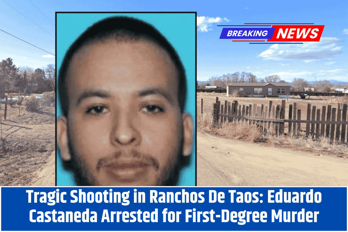 Tragic Shooting in Ranchos De Taos: Eduardo Castaneda Arrested for First-Degree Murder