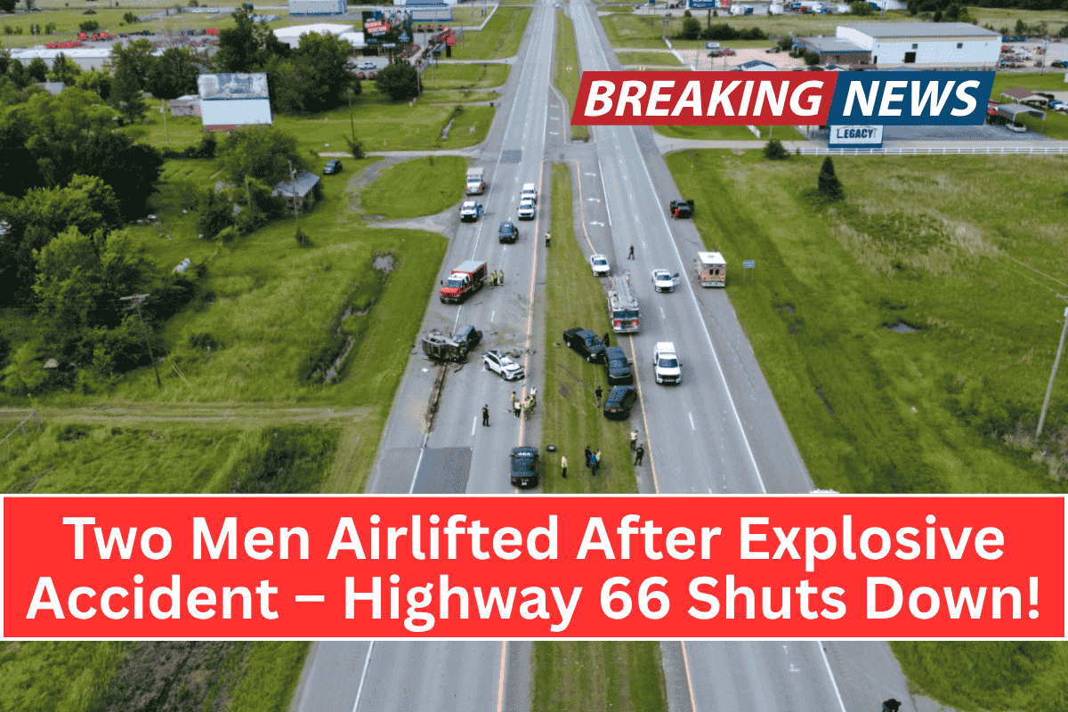 Two Men Airlifted After Explosive Accident – Highway 66 Shuts Down!