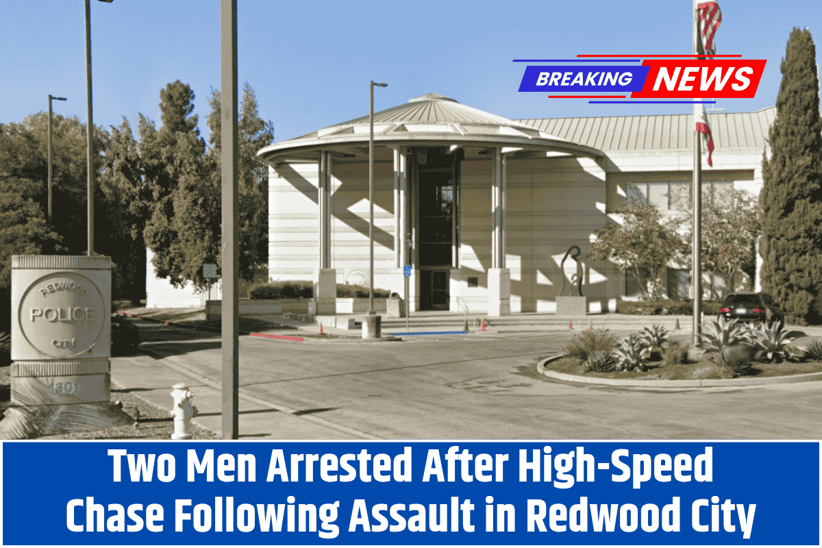 Two Men Arrested After High-Speed Chase Following Assault in Redwood City