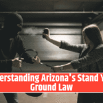 Understanding Arizona's Stand Your Ground Law
