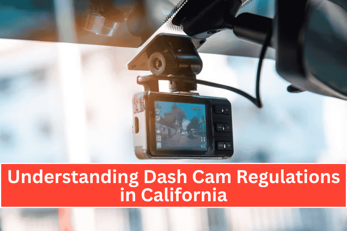 Understanding Dash Cam Regulations in California