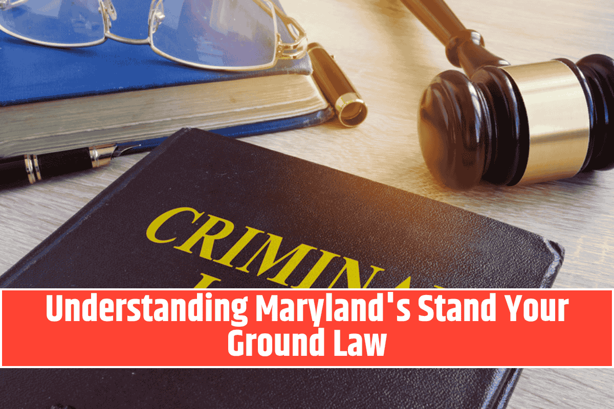Understanding Maryland's Stand Your Ground Law