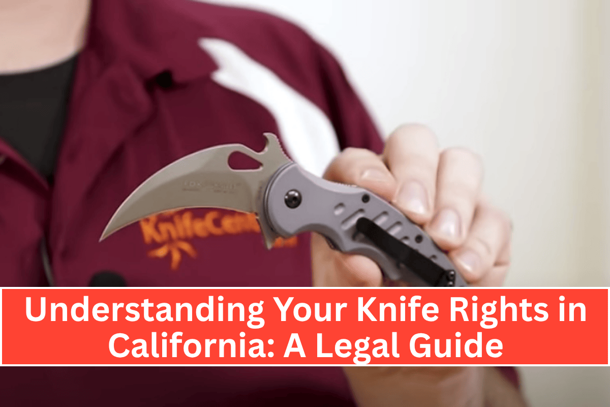 Understanding Your Knife Rights in California A Legal Guide