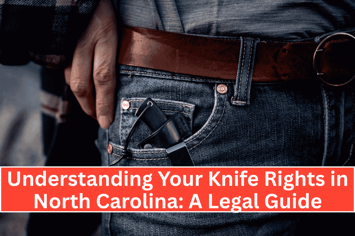 Understanding Your Knife Rights in North Carolina A Legal Guide