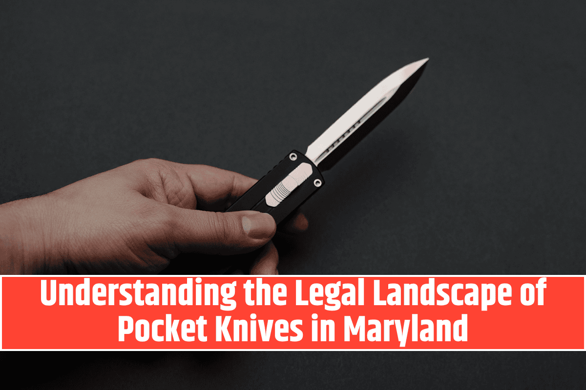 Understanding the Legal Landscape of Pocket Knives in Maryland