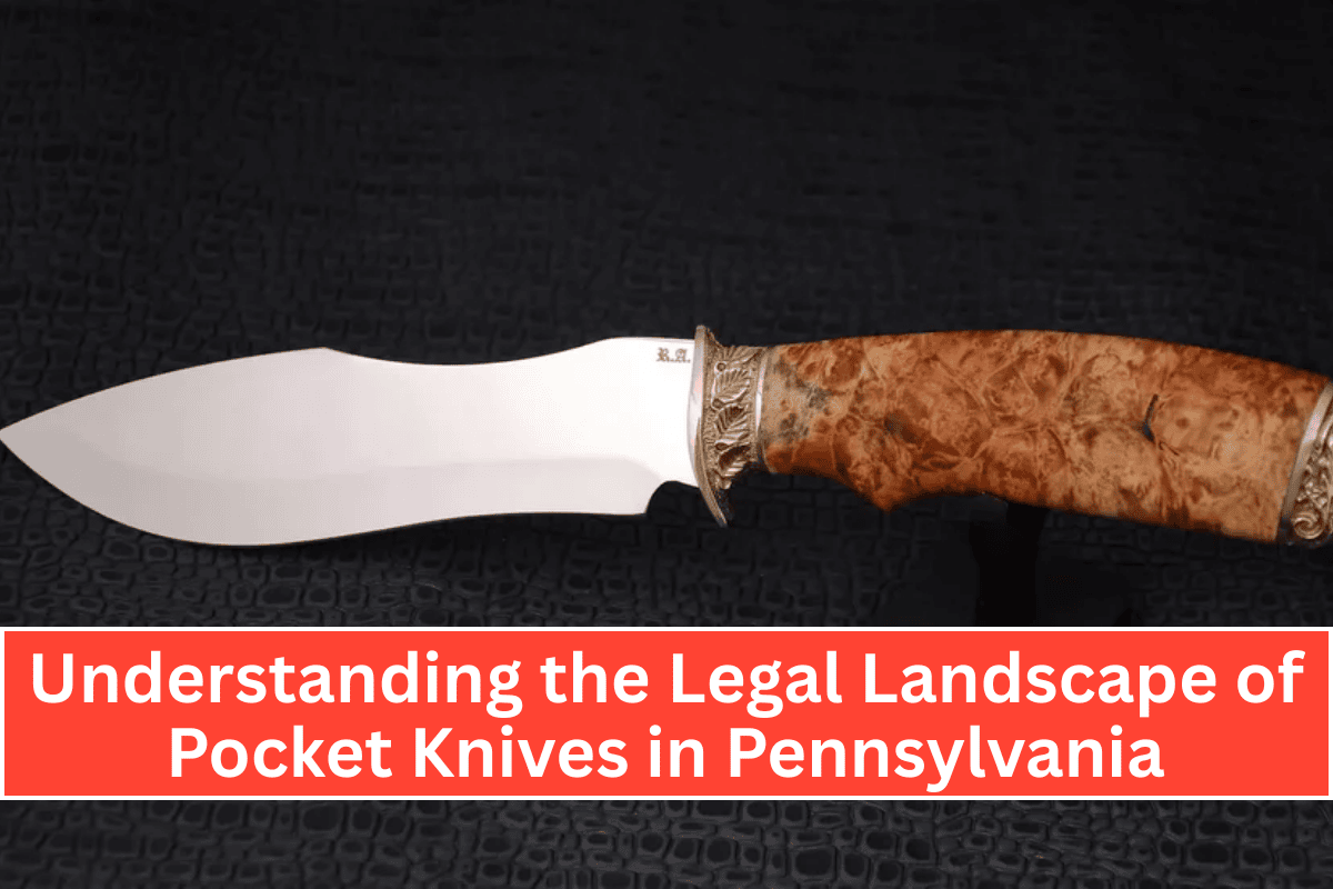 Understanding the Legal Landscape of Pocket Knives in Pennsylvania