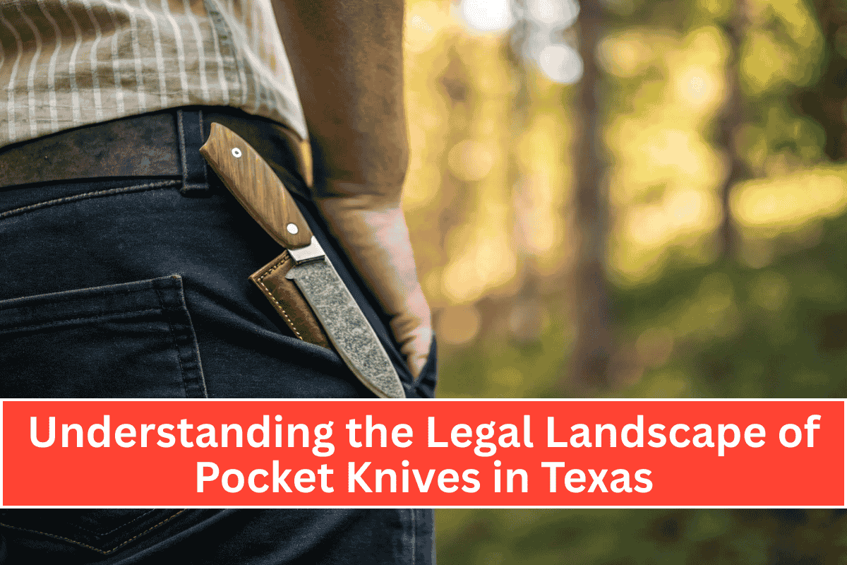 Understanding the Legal Landscape of Pocket Knives in Texas