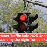 Vermont Traffic Rule 2025 Update: Understanding the Right Turn on Red Rule