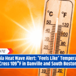 Virginia Heat Wave Alert: 'Feels Like' Temperatures Cross 109°F in Danville and South Boston