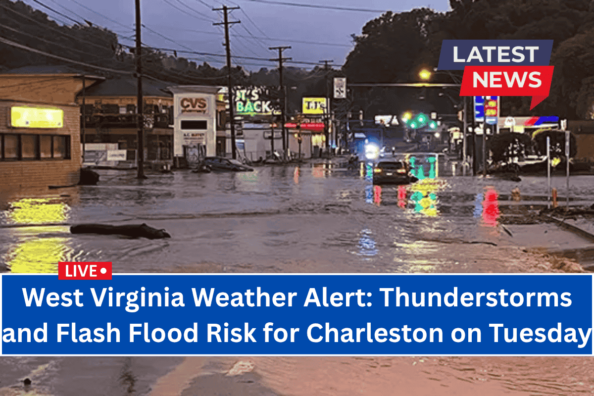 West Virginia Weather Alert: Thunderstorms and Flash Flood Risk for Charleston on Tuesday