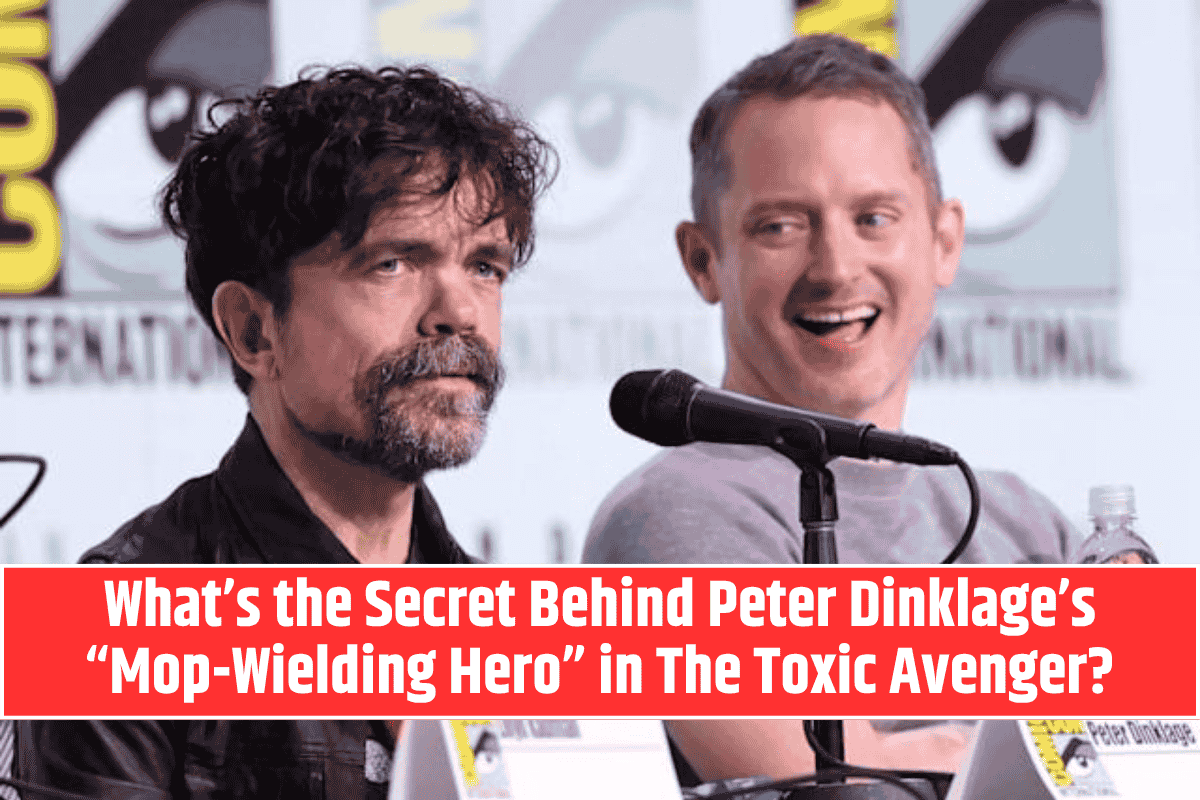 What’s the Secret Behind Peter Dinklage’s “Mop-Wielding Hero” in The Toxic Avenger?