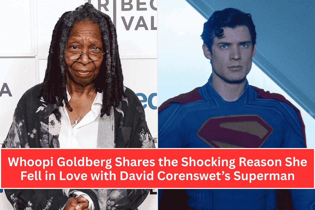 Whoopi Goldberg Shares the Shocking Reason She Fell in Love with David Corenswet’s Superman