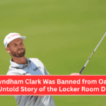 Why Wyndham Clark Was Banned from Oakmont The Untold Story of the Locker Room Drama