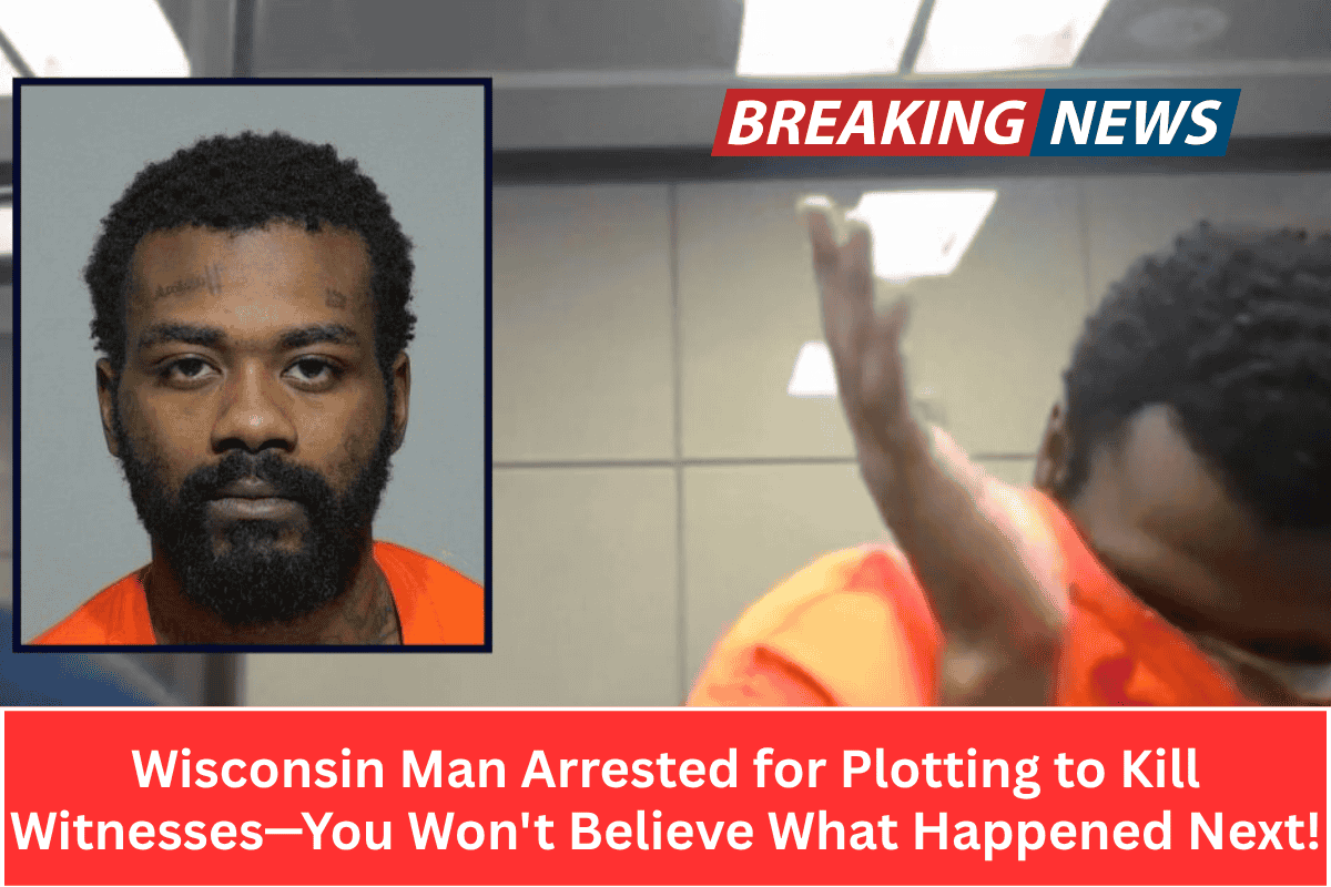 Wisconsin Man Arrested for Plotting to Kill Witnesses—You Won't Believe What Happened Next!