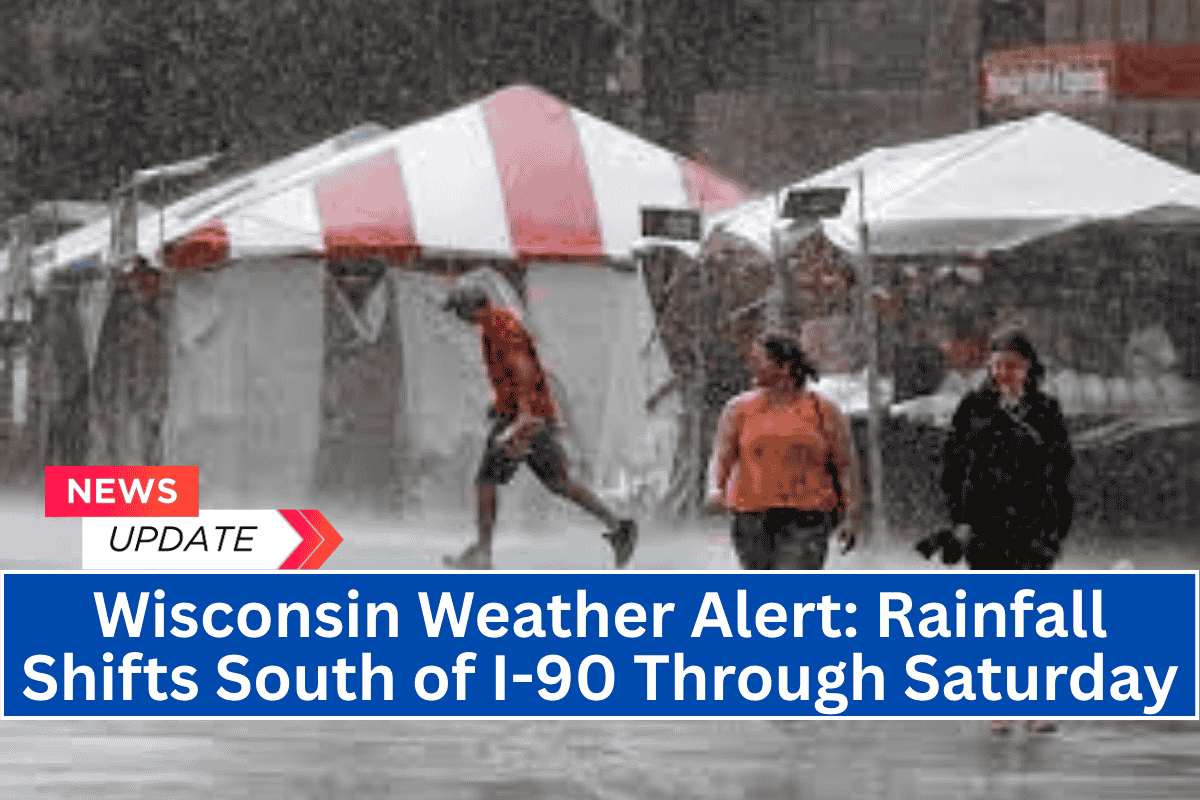 Wisconsin Weather Alert Rainfall Shifts South of I-90 Through Saturday