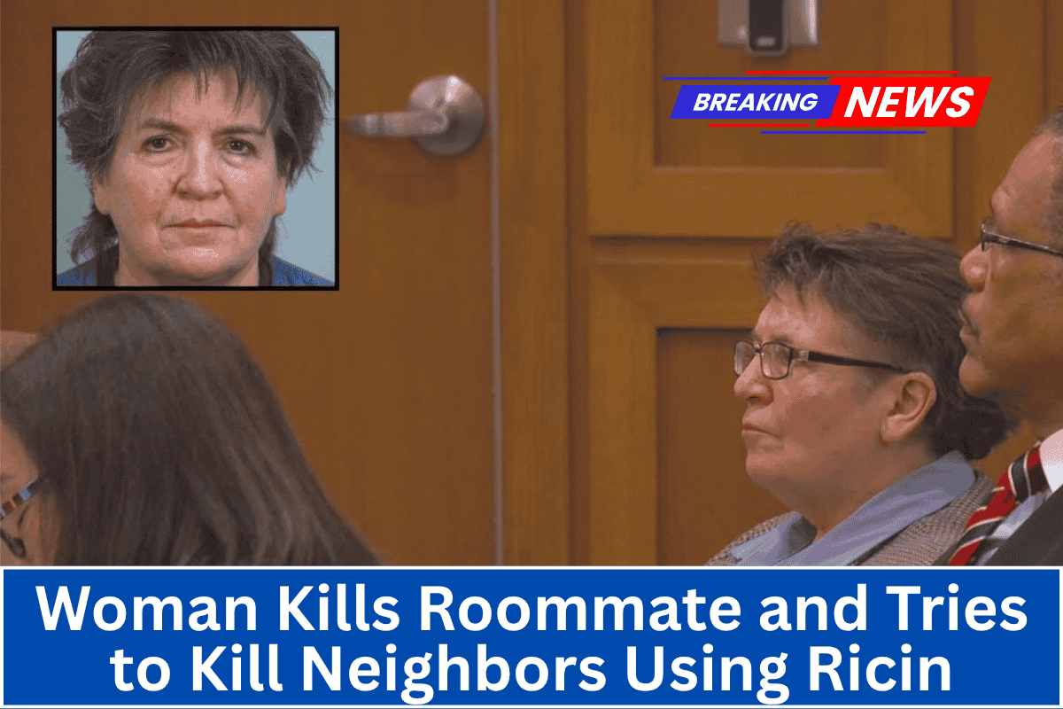 Woman Kills Roommate and Tries to Kill Neighbors Using Ricin: What We Know