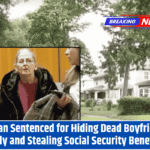 Woman Sentenced for Hiding Dead Boyfriend’s Body and Stealing Social Security Benefits