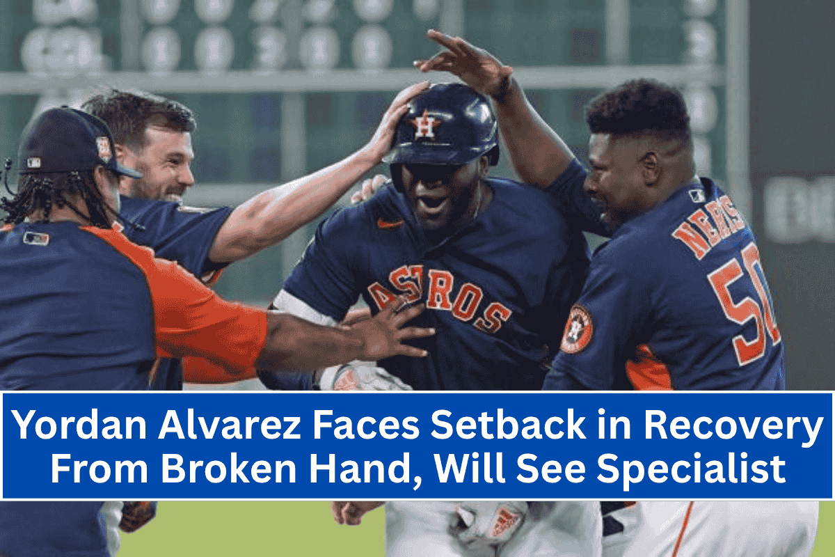 Yordan Alvarez Faces Setback in Recovery From Broken Hand, Will See Specialist